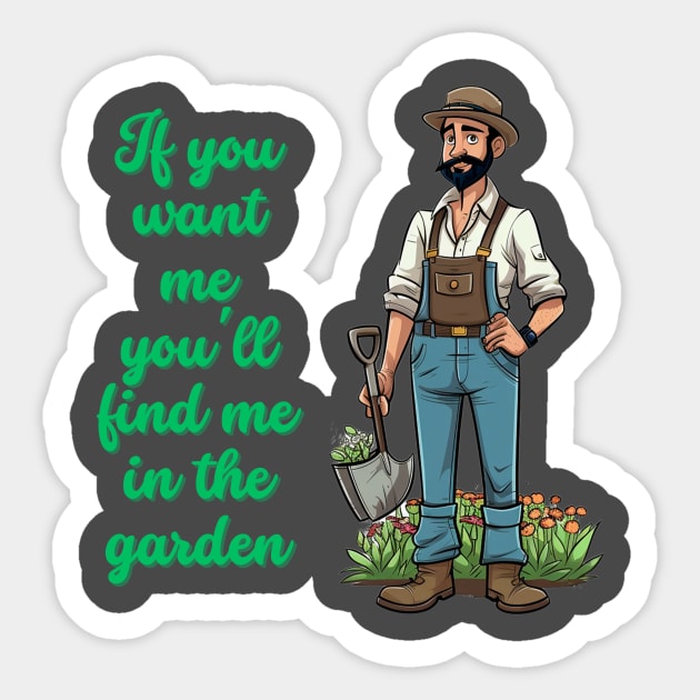 Cartoon design of a male gardener with humorous saying Sticker by CPT T's